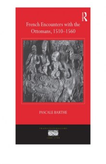 French Encounters with the Ottomans, 1510-1560