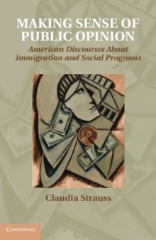 Making Sense of Public Opinion: American Discourses about Immigration and Social Programs