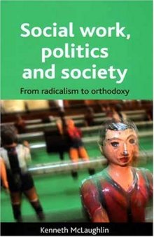 Social work, politics and society: From Radicalism to Orthodoxy
