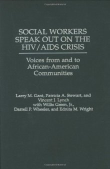 Social Workers Speak out on the HIV AIDS Crisis: Voices from and to African-American Communities