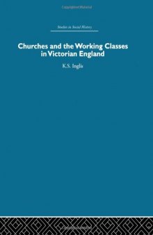 Studies in Social History: Churches and the Working Classes in Victorian England