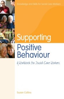 Supporting Positive Behaviour: A Workbook for Social Care Workers