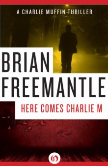 Here Comes Charlie M: A Charlie Muffin Thriller (Book Two) 