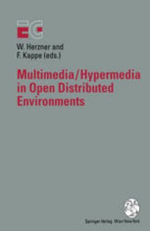 Multimedia/Hypermedia in Open Distributed Environments: Proceedings of the Eurographics Symposium in Graz, Austria, June 6–9, 1994