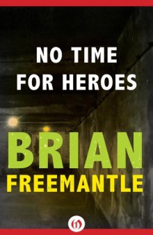 No Time for Heroes: A Cowley and Danilov Thriller (Book Two) 