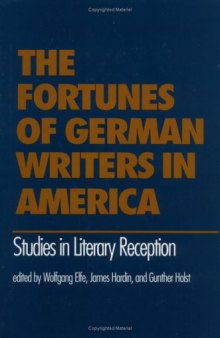 The Fortunes of German writers in America: studies in literary reception