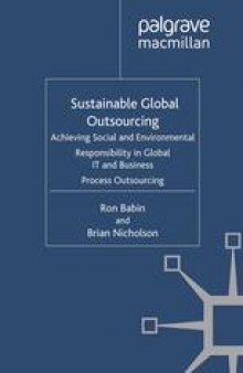 Sustainable Global Outsourcing: Achieving Social and Environmental Responsibility in Global IT and Business Process Outsourcing