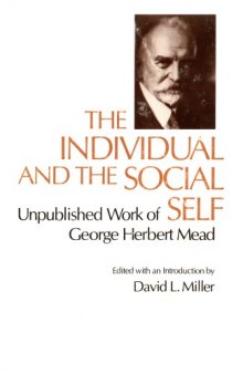 The Individual and the Social Self: Unpublished Work of George Herbert Mead