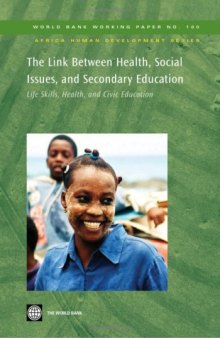 The Link Between Health, Social Issues, and Secondary Education: Life Skills, Health, and Civic Education (World Bank Working Papers)  