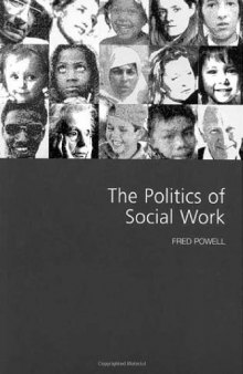 The Politics of Social Work (Sage Politics Texts)