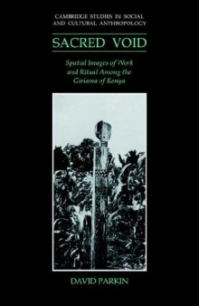 The Sacred Void: Spatial Images of Work and Ritual among the Giriama of Kenya 