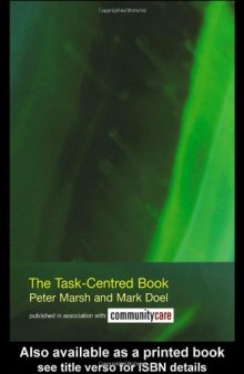 The Task Centred Book  Developing, Learning, Sustaining and Reviewing Task-Centred Social Work (Social Work Skills)