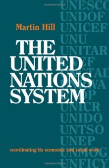 The United Nations System: Coordinating its Economic and Social Work