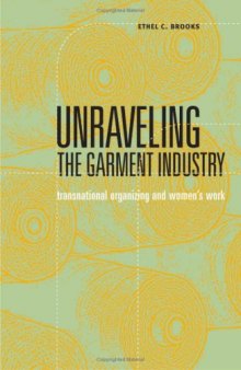 Unraveling the Garment Industry: Transnational Organizing and Women's Work (Social Movements, Protest and Contention)