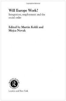 Will Europe Work?: Integration, Employment and the Social Order (Routledge Esa Studies in European Society, Number 5)