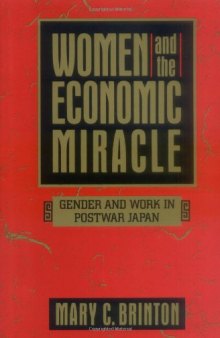 Women and the Economic Miracle: Gender and Work in Postwar Japan (California Series on Social Choice and Political Economy)