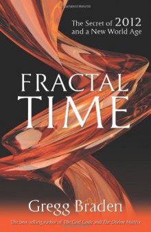 Fractal Time: The Secret of 2012 and a New World Age