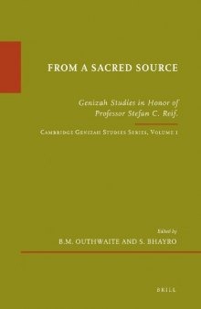 From a Sacred Source: Genizah Studies in Honour of Professor Stefan C. Reif (Etudes Sur Le Judaisme Medieval)  