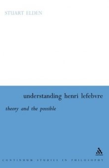 Understanding Henri Lefebvre: Theory and the Possible (Athlone Contemporary European Thinkers)