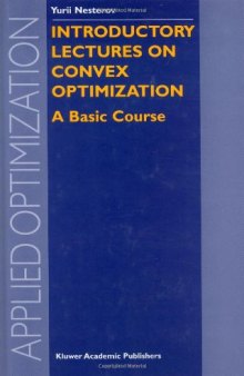 Introductory Lectures on Convex Optimization: A Basic Course