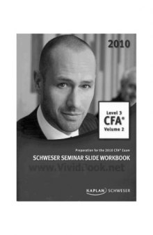CFA 2010 Level 3 Schweser Seminar Slide Workbook Volume 2