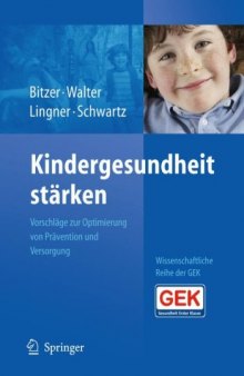 Kindergesundheit starken: Vorschlage zur Optimierung von Pravention und Versorgung