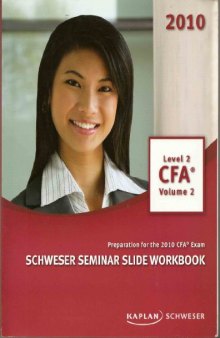 CFA Level 2 Schweser Seminar Slide WorkBook Volume 2 for 2010 CFA exam