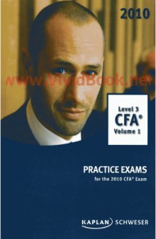 Level 3 Practice exams for the 2010 CFA exam. Volume 1