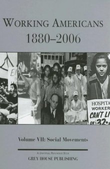 Working Americans 1880-2006: Social Movements (Working Americans: Volume 7) (Working Americans 1880-1999)