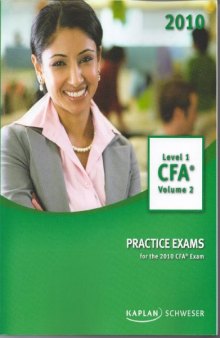 Schweser Practice Exams for the 2010 CFA Exam-Level 1 Volume 2