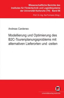 Modellierung und Optimierung des B2C-Tourenplanungsproblems mit alternativen Lieferorten und -zeiten  German