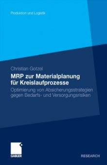MRP zur Materialplanung fur Kreislaufprozesse: Optimierung von Absicherungsstrategien gegen Bedarfs- und Versorgungsrisiken
