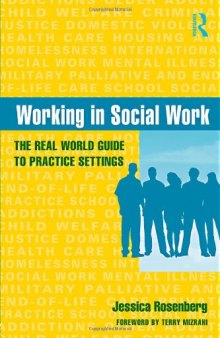 Working in Social Work: The Real World Guide to Practice Settings