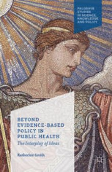 Beyond Evidence-Based Policy in Public Health: The Interplay of Ideas