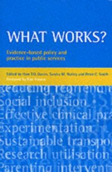 What works?  Evidence based policy and practice in public services