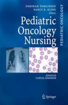 Pediatric Oncology Nursing: Advanced Clinical Handbook