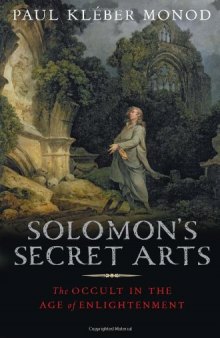 Solomon's Secret Arts : the Occult in the Age of Enlightenment