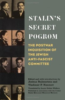 Stalin's Secret Pogrom: The Postwar Inquisition of the Jewish Anti-Fascist Committee (Annals of Communism)