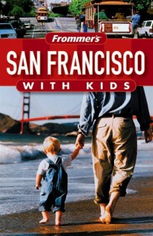 Frommer's San Francisco with Kids (2005) (Frommer's With Kids)