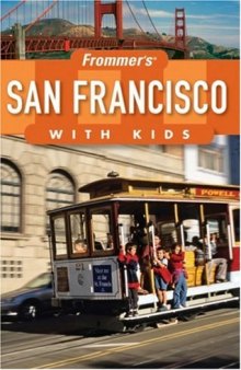 Frommer's San Francisco with Kids (2007) (Frommer's With Kids)