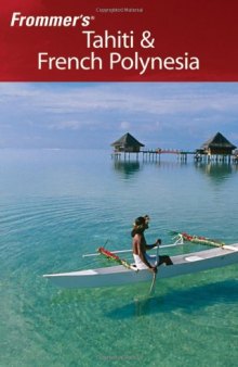 Frommer's Tahiti & French Polynesia (2006) (Frommer's Portable)