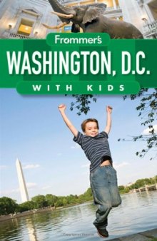 Frommer's Washington D.C. with Kids, 10th Edition