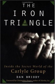 The Iron Triangle - Inside The Secret World Of The Carlyle Group