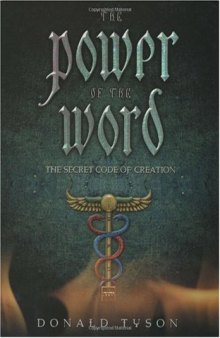 The Power of the Word: The Secret Code of Creation