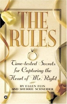 The Rules(TM): Time-Tested Secrets for Capturing the Heart of Mr. Right
