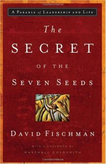 The Secret of the Seven Seeds: A Parable of Leadership and Life