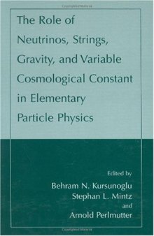 Role of Neutrinos, Strings, Gravity and Variable Cosmological Constant in Elementary Particle Physics