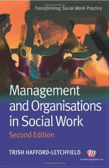 Management and Organisations in Social Work, 2nd Edition (Transforming Social Work Practice)