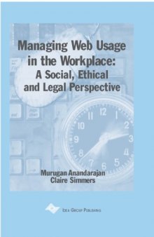 Managing Web Usage in the Workplace: A Social, Ethical, and Legal Perspective