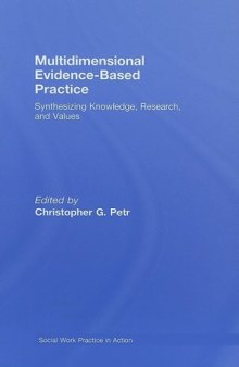 Multidimensional Evidence-Based Practice: Synthesizing Knowledge, Research, and Values (Social Work Practice in Action)